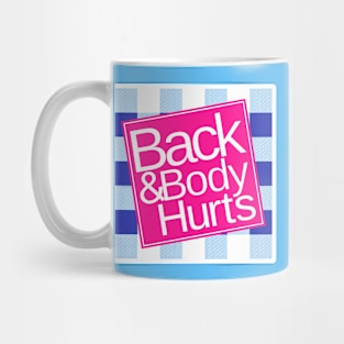 Back and Body Hurts funny Quote - Yoga Gym Workout Gift Mug